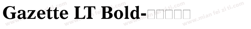 Gazette LT Bold字体转换
